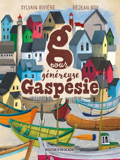 Title details for G pour généreuse Gaspésie by Sylvain Rivière - Available